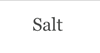 Salt